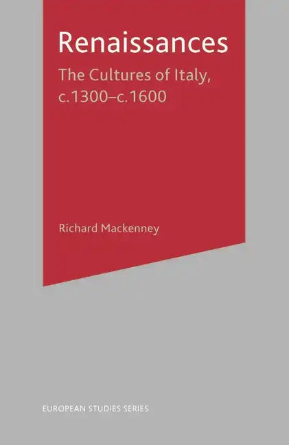 Renaissances: The Cultures of Italy, 1300-1600 - Paperback