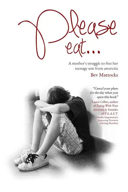 Please eat...: A mother's struggle to free her teenage son from anorexia - Paperback
