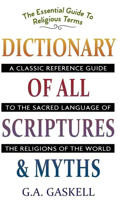 Dictionary of All Scriptures and Myths - Hardcover