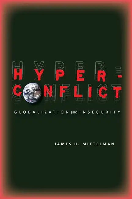 Hyperconflict: Globalization and Insecurity - Paperback