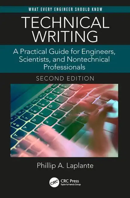 Technical Writing: A Practical Guide for Engineers, Scientists, and Nontechnical Professionals, Second Edition - Paperback