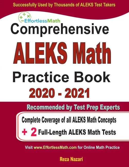 Comprehensive ALEKS Math Practice Book 2020 - 2021: Complete Coverage of all ALEKS Math Concepts + 2 Full-Length ALEKS Math Tests - Paperback