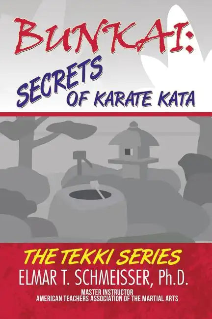 Bunkai: Secrets of Karate Kata: The Tekki Series - Paperback