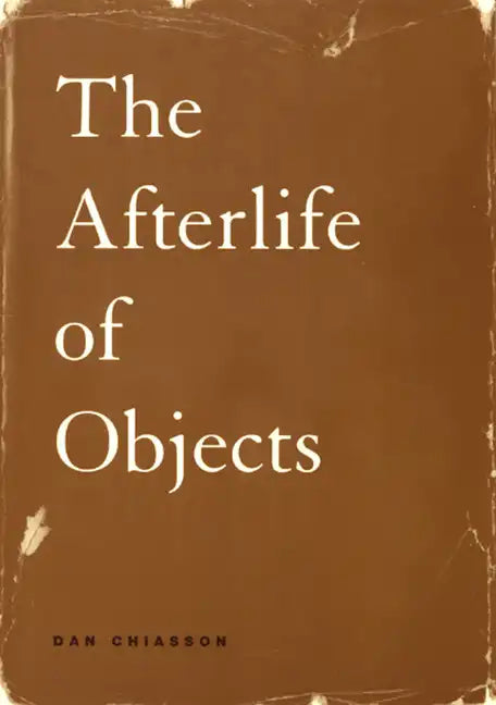 The Afterlife of Objects - Paperback