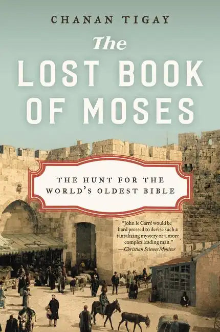 The Lost Book of Moses: The Hunt for the World's Oldest Bible - Paperback