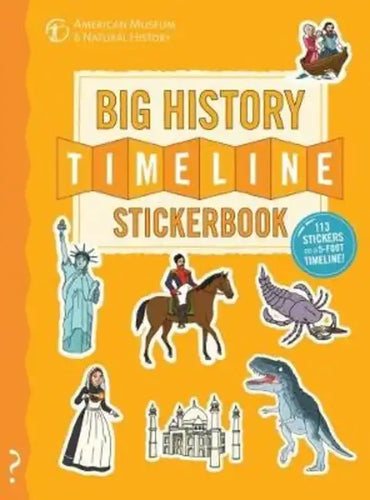 The Big History Timeline Stickerbook: From the Big Bang to the Present Day; 14 Billion Years on One Amazing Timeline! - Paperback
