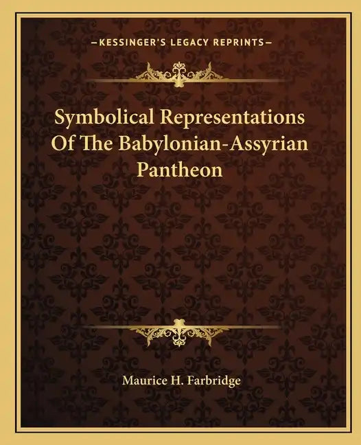 Symbolical Representations of the Babylonian-Assyrian Pantheon - Paperback