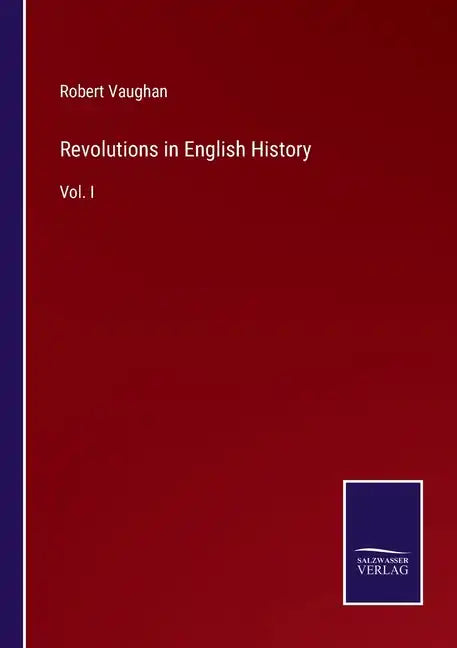 Revolutions in English History: Vol. I - Paperback