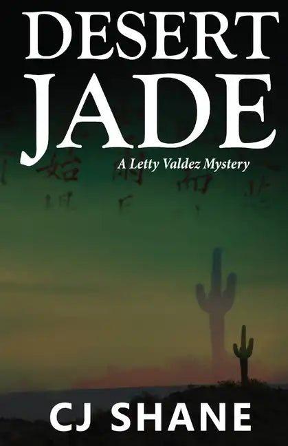 Desert Jade: A Letty Valdez Mystery - Paperback