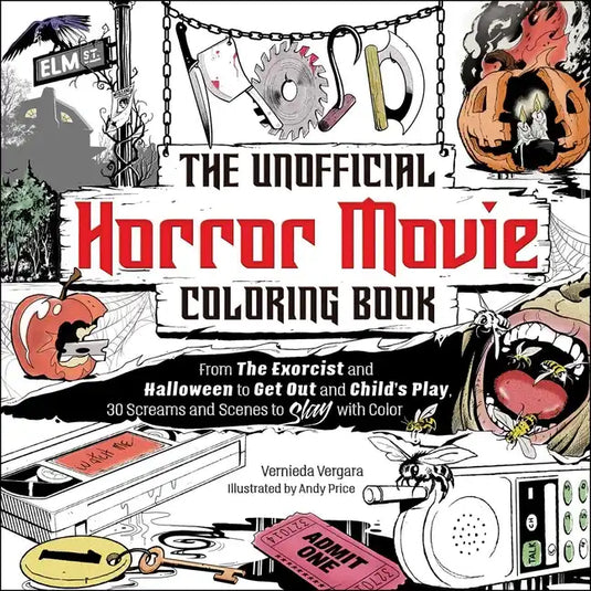 The Unofficial Horror Movie Coloring Book: From the Exorcist and Halloween to Get Out and Child's Play, 30 Screams and Scenes to Slay with Color - Paperback