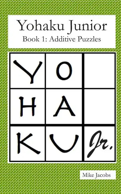 Yohaku Junior Book 1: Additive Puzzles - Paperback