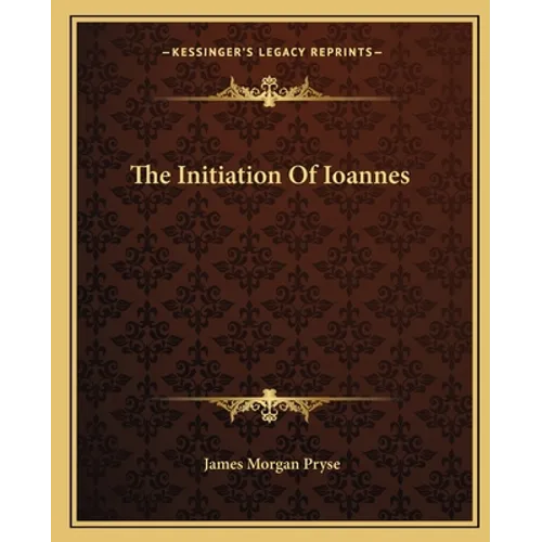 The Initiation Of Ioannes - Paperback