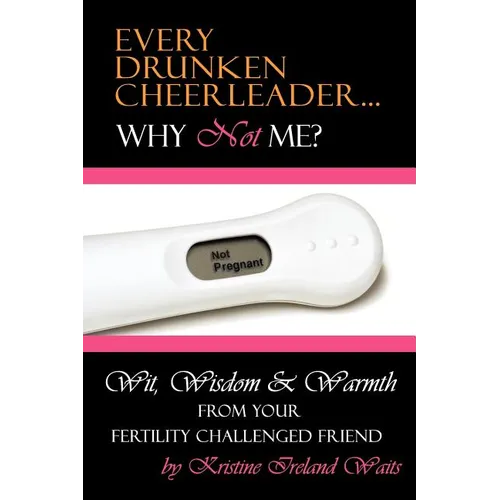 Every Drunken Cheerleader: Why Not Me? - Paperback