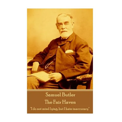 Samuel Butler - The Fair Haven: 