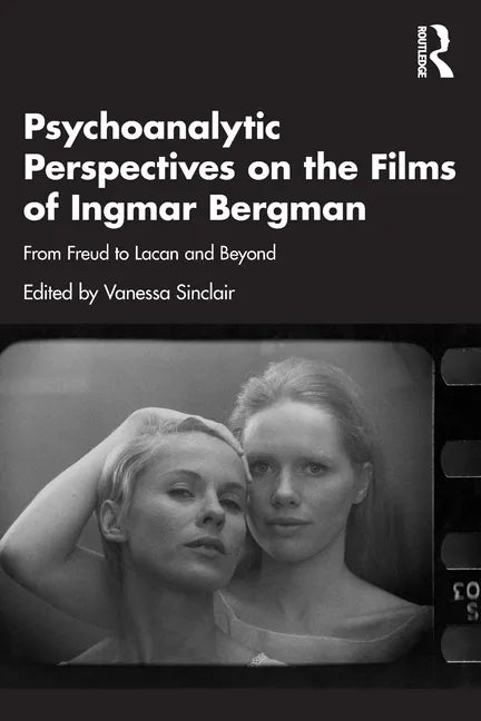Psychoanalytic Perspectives on the Films of Ingmar Bergman: From Freud to Lacan and Beyond - Paperback