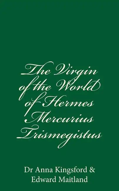 The Virgin Of The World Of Hermes Mercurius Trismegistus - Paperback