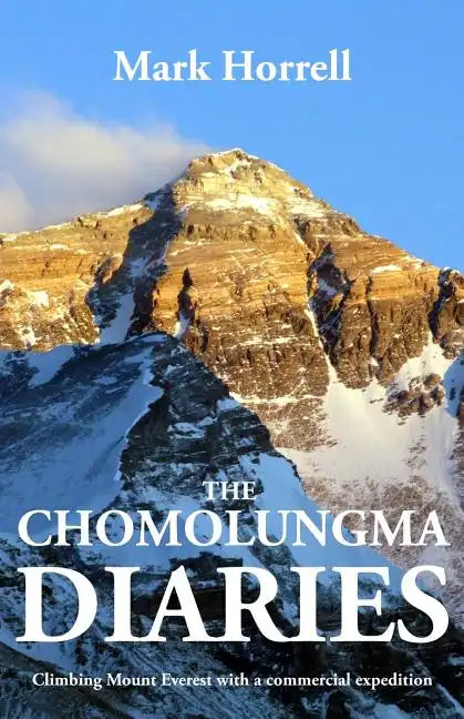 The Chomolungma Diaries: Climbing Mount Everest with a commercial expedition - Paperback