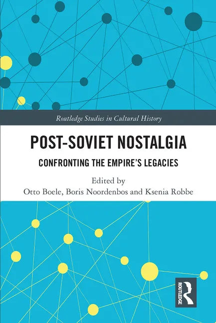 Post-Soviet Nostalgia: Confronting the Empire's Legacies - Paperback