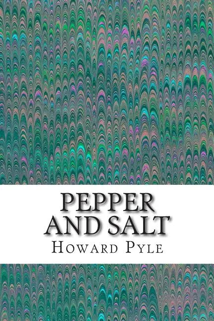 Pepper and Salt: (Howard Pyle Classics Collection) - Paperback