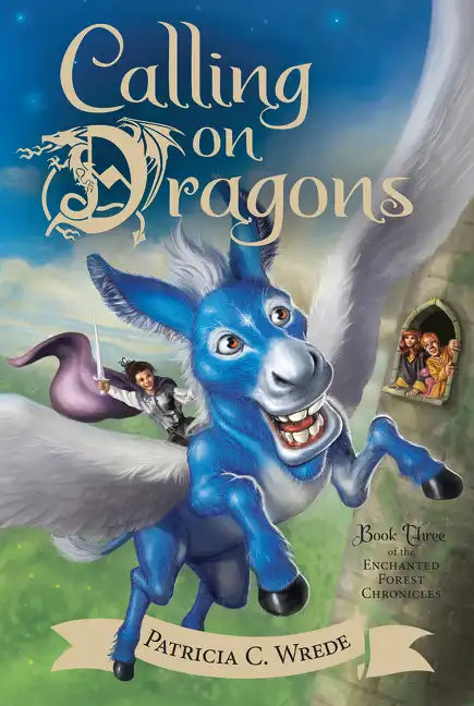 Calling on Dragons: The Enchanted Forest Chronicles, Book Three - Paperback