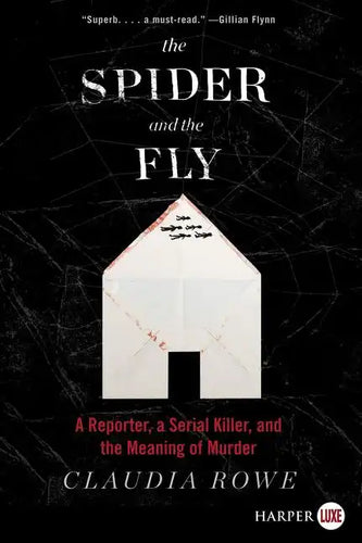 The Spider and the Fly: A Reporter, a Serial Killer, and the Meaning of Murder - Paperback