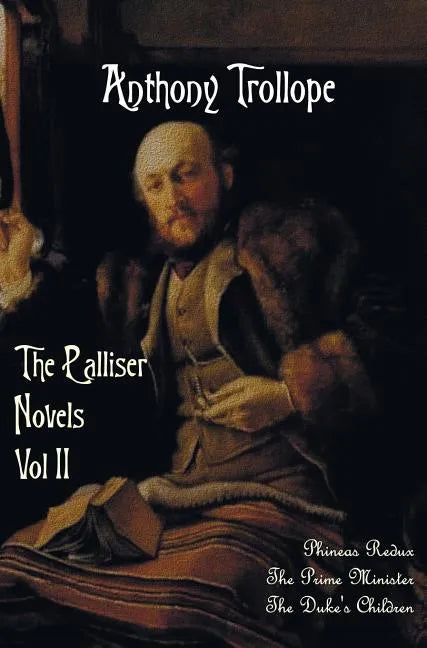 The Palliser Novels, Volume Two, Including: Phineas Redux, the Prime Minister and the Duke's Children - Hardcover