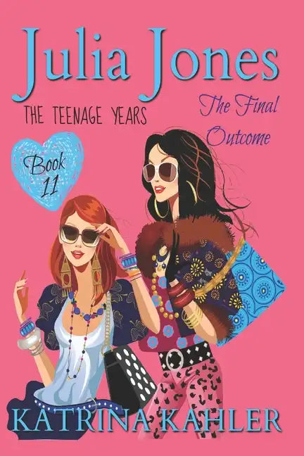 Julia Jones - The Teenage Years: Book 11: The Final Outcome - Paperback