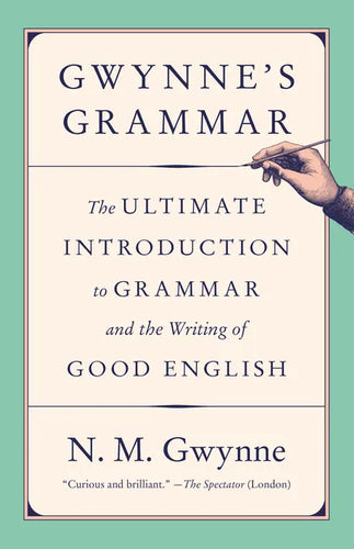 Gwynne's Grammar: The Ultimate Introduction to Grammar and the Writing of Good English - Paperback