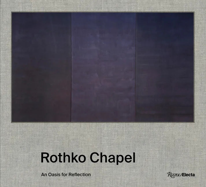 Rothko Chapel: An Oasis for Reflection - Hardcover