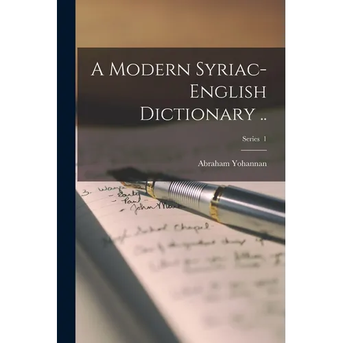 A Modern Syriac-English Dictionary ..; Series 1 - Paperback