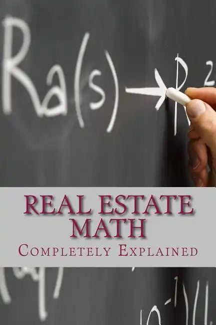 Real Estate Math: Completely Explained - Paperback