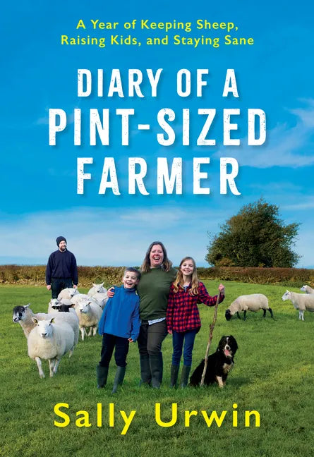 Diary of a Pint-Sized Farmer: A Year of Keeping Sheep, Raising Kids, and Staying Sane - Hardcover