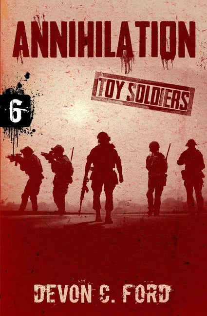 Annihilation: Toy Soldiers Book Six - Paperback