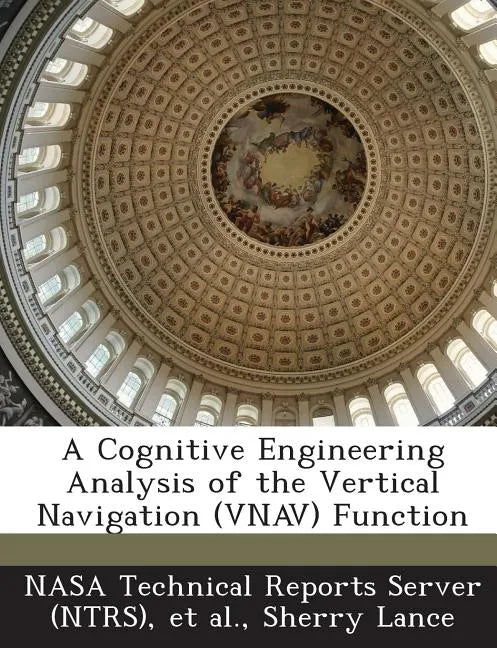 A Cognitive Engineering Analysis of the Vertical Navigation (Vnav) Function - Paperback