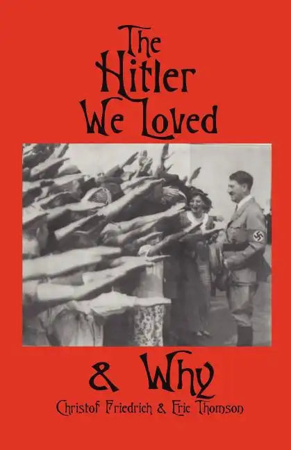 The Hitler We Loved & Why - Paperback