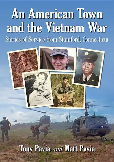 An American Town and the Vietnam War: Stories of Service from Stamford, Connecticut - Paperback