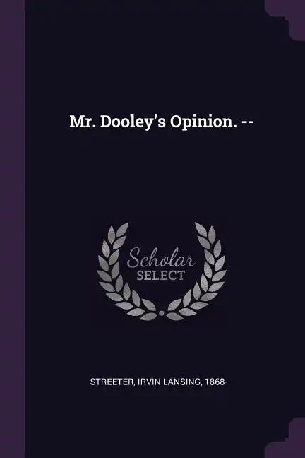 Mr. Dooley's Opinion. -- - Paperback