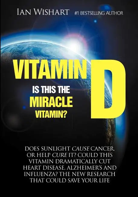 Vitamin D: Is This the Miracle Vitamin? - Paperback