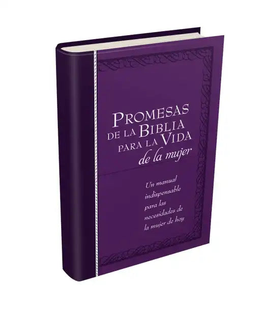 Promesas de la Biblia Para La Vida de la Mujer: Un Manual Indispensable Para Cada Una de Sus Necesidades - Imitation Leather