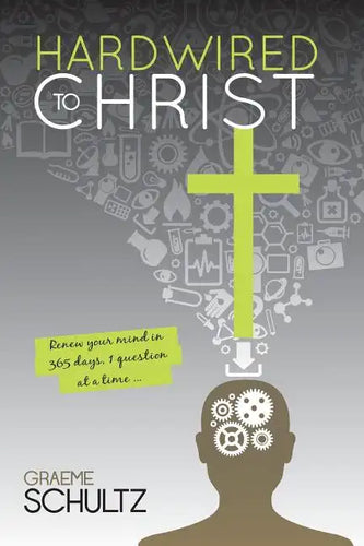Hardwired to Christ: Renew your mind in 365 days, one question at a time. - Paperback