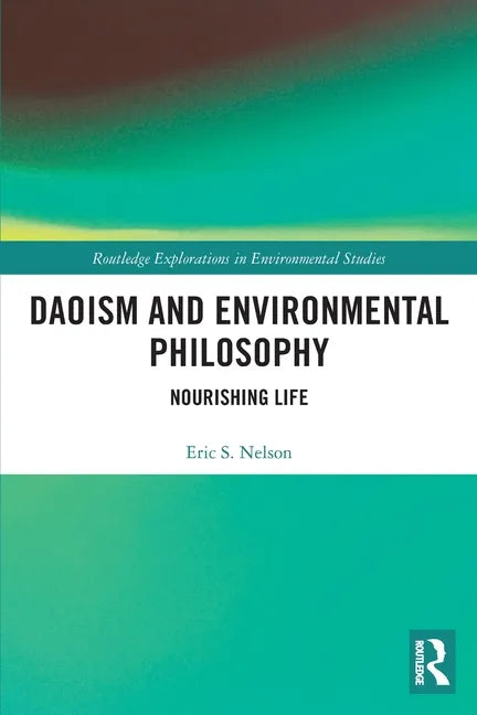 Daoism and Environmental Philosophy: Nourishing Life - Paperback