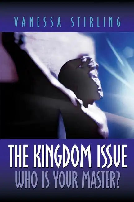 The Kingdom Issue-Who Is Your Master? - Paperback