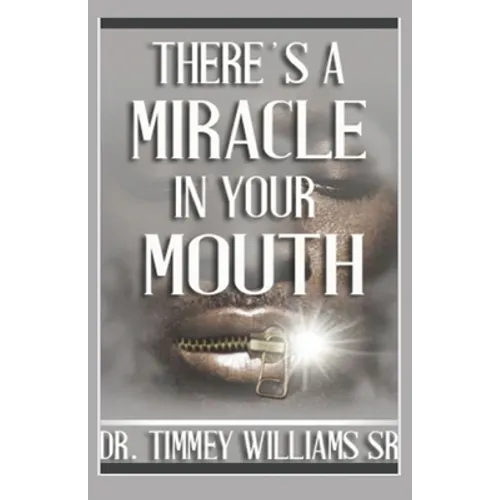 There's a Miracle in Your Mouth