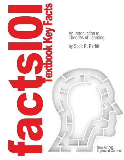 Just The facts101 Textbook Key Facts An Introduction to Theories of Learning - Paperback