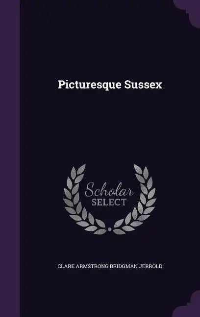 Picturesque Sussex - Hardcover