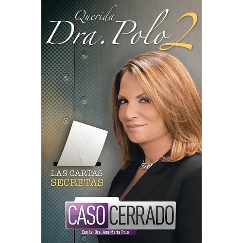 Querida Dra. Polo 2: Las cartas secretas de Caso Cerrado / Dear Dr. Polo 2: The Secret Letters of 