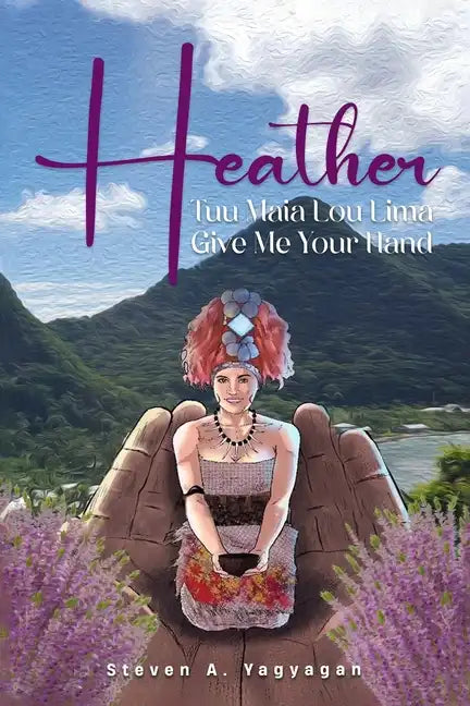 Heather: Tuu Maia Lou Lima Give Me Your Hand - Paperback