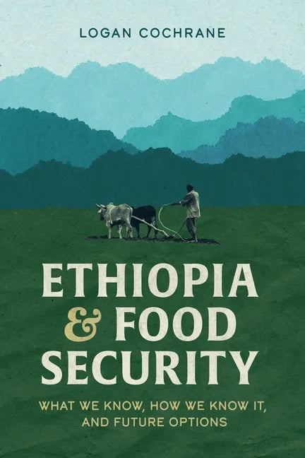 Ethiopia and Food Security: What We Know, How We Know It, and Future Options - Paperback