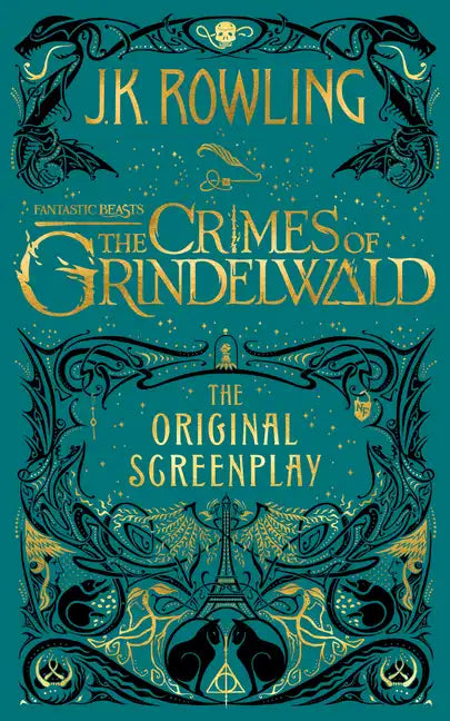 Fantastic Beasts: The Crimes of Grindelwald -- The Original Screenplay - Hardcover