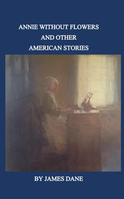 Annie Without Flowers and Other American Stories - Paperback